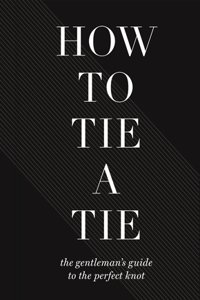 How To Tie A Tie