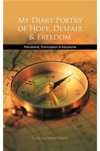 My Diary Poetry of Hope, Despair & Freedom