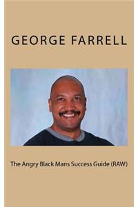 The Angry Black Mans Success Guide (RAW)