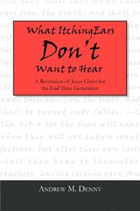 What Itching Ears Don't Want to Hear