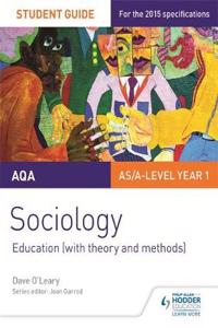 AQA A-level Sociology Student Guide 1: Education (with theory and methods)