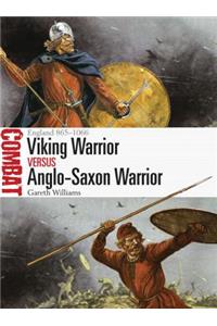 Viking Warrior Vs Anglo-Saxon Warrior: England 865-1066