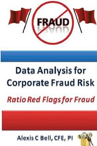 Data Analysis for Corporate Fraud Risk: Ratio Red Flags for Fraud