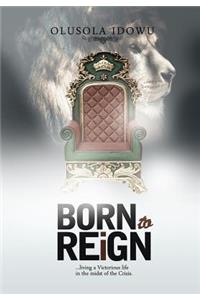 Born to Reign