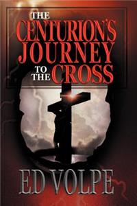 The Centurion's Journey to the Cross