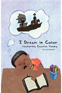 I Dream in Color featuring Charles Young