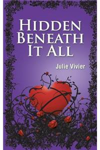 Hidden Beneath It All