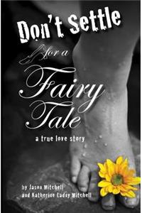 Don't Settle for a Fairy Tale