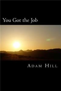 You Got the Job