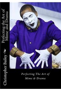 Perfecting the Art of Mime and Drama