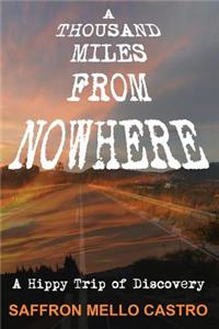 A Thousand Miles from Nowhere: A Hippy Trip of Discovery