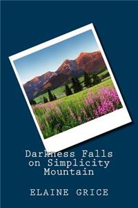 Darkness Falls on Simplicity Mountain