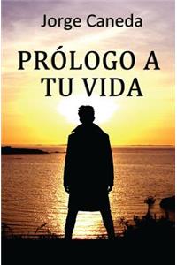 Prólogo a tu vida
