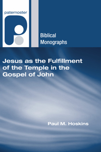 Jesus as the Fulfillment of the Temple in the Gospel of John
