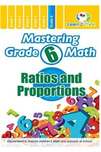 Mastering Grade 6 Math - Ratios and Proportions