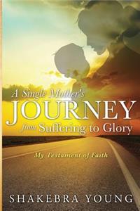 Single Mother's Journey from Suffering to Glory