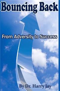 Bouncing Back From Adversity to Success