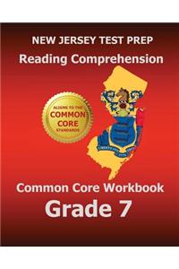 New Jersey Test Prep Reading Comprehension Common Core Workbook Grade 7: Covers the Literature and Informational Text Reading Standards