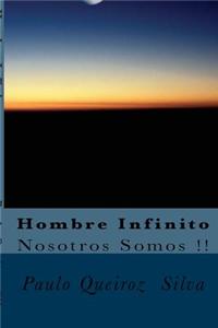 Hombre Infinito: Nosotros Somos !!
