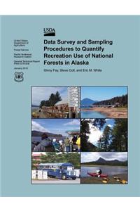 Data Survey and Sampling Procedures to Quantify Recreation Use of National Forests in Alaska