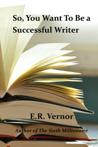 So, You Want To Be a Successful Writer