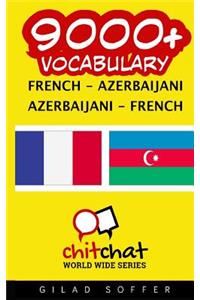 9000+ French - Azerbaijani Azerbaijani - French Vocabulary
