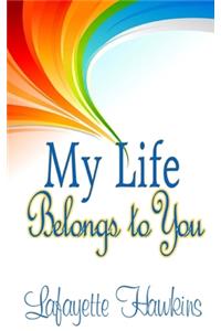 My Life Belongs to You