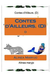 Contes D'Ailleurs. (D): D