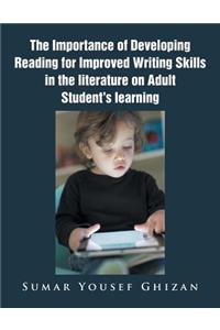 Importance of Developing Reading for Improved Writing Skills in the literature on Adult Student's learning