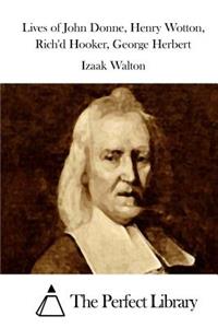 Lives of John Donne, Henry Wotton, Rich'd Hooker, George Herbert