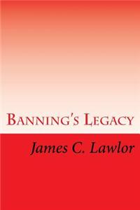 Banning's Legacy