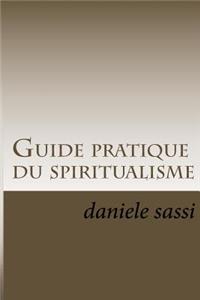 Guide Pratique Du Spiritualisme