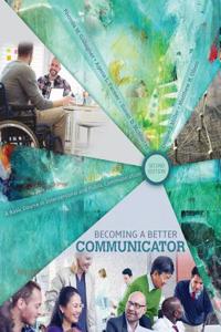 BECOMING A BETTER COMMUNICATOR: A BASIC