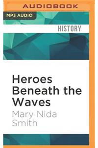 Heroes Beneath the Waves