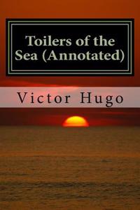 Toilers of the Sea (Annotated)