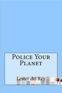 Police Your Planet