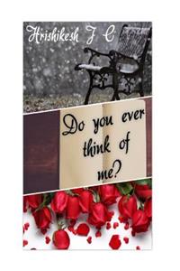 Do You Ever Think Of Me?