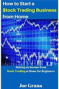 How to Start a $tock Trading Business from Home