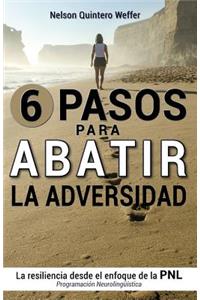 6 Pasos para ABATIR la adversidad