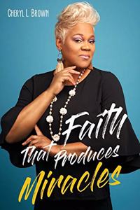 Faith That Produces Miracles