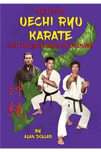 Secrets Of Uechi Ryu Karate And The Mysteries Of Okinawa