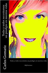 Todas y Todos Necesitamos Un Prodigio En Nuestras Vidas