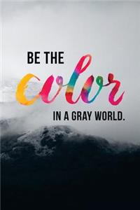 Be the Color in a Gray World