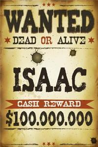 Isaac Wanted Dead Or Alive Cash Reward $100,000,000