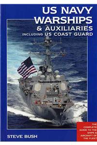 U.S. Navy Warships & Auxiliaries Including U.S. Coast Guard: The Complete Guide to the Ships & Aircraft of the Fleet