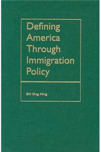 Defining America Through Immigration Policy