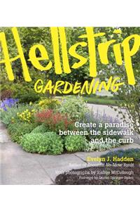 Hellstrip Gardening: Create a Paradise Between the Sidewalk and the Curb