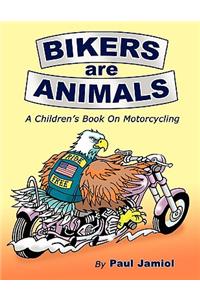 Bikers Are Animals