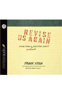 Revise Us Again