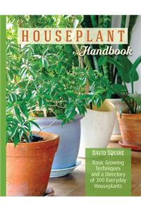 The Houseplant Handbook